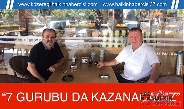 “7 GURUBU DA KAZANACAĞIZ! “