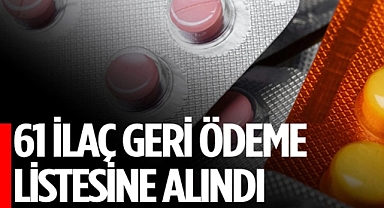 61 ilaç geri ödeme listesine dahil edildi ...