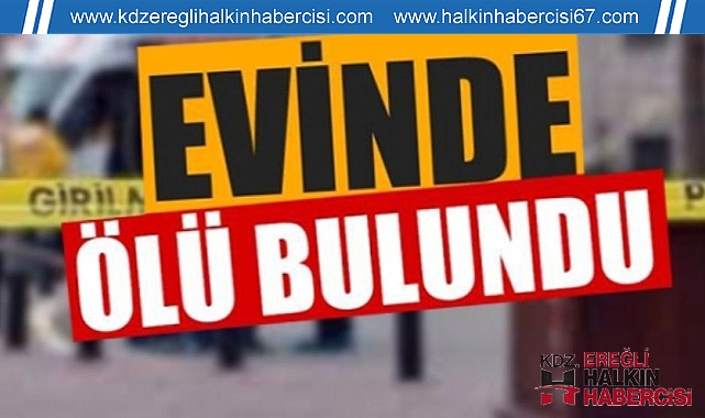 EVİNDE ÖLÜ BULUNDU!
