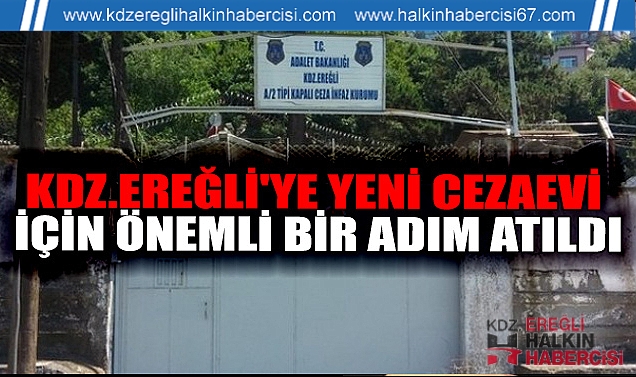 Kdz.Ereğli'ye yeni cezaevi için önemli bir adım atıldı