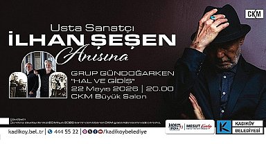 Usta sanatçı İlhan Şeşen, vefatının 1. yılında Kadıköy Belediyesi'nin Caddebostan Kültür Merkezi'nde düzenleyeceği etkinlikle anılacak.