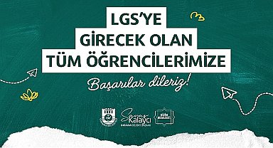 Başkan Kalaycı LGS'ye Girecek Öğrencilere Başarılar Diledi