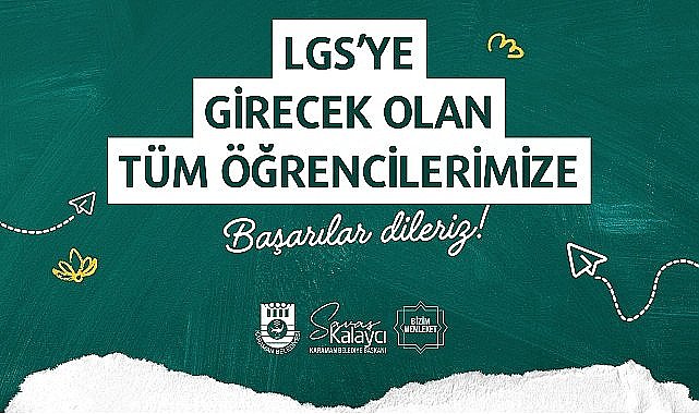 Başkan Kalaycı LGS'ye Girecek Öğrencilere Başarılar Diledi