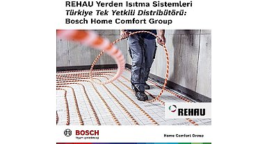 Bosch Home Comfort Group, REHAU Yerden Isıtma Sistemleri'nin Türkiye'deki tek yetkili distribütörü oldu